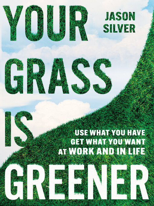 Title details for Your Grass is Greener by Jason Silver - Wait list